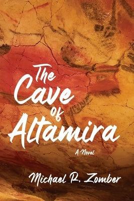 The Cave of Altamira by Zomber, Michael R.