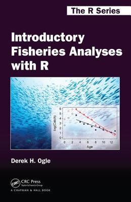 Introductory Fisheries Analyses with R by Ogle, Derek H.