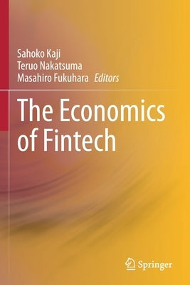 The Economics of Fintech by Kaji, Sahoko