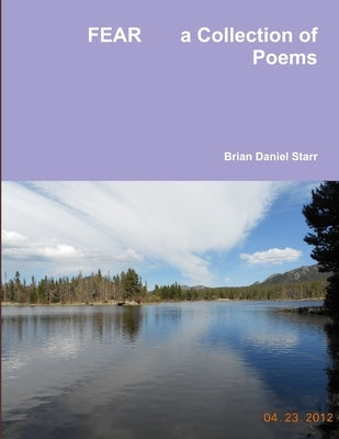 FEAR a Collection of Poems by Starr, Brian