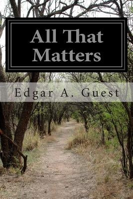All That Matters by Guest, Edgar A.