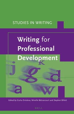 Writing for Professional Development by Ortoleva, Giulia