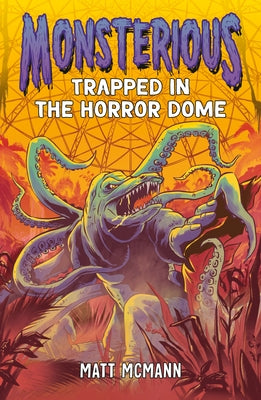 Trapped in the Horror Dome (Monsterious, Book 5) by McMann, Matt