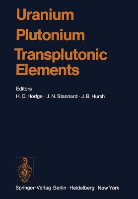 Uranium - Plutonium Transplutonic Elements by Hodge, Harold C.