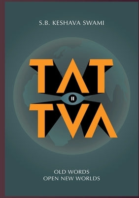 Tattva 2: Old Words Open New Worlds by S B Keshava Swami