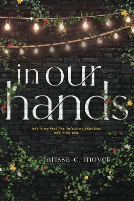 in our hands by Moyer, Larissa C.