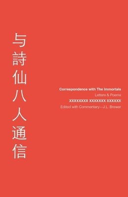 Correspondence with The Immortals: Letters & Poems by Brewer, Jonathan
