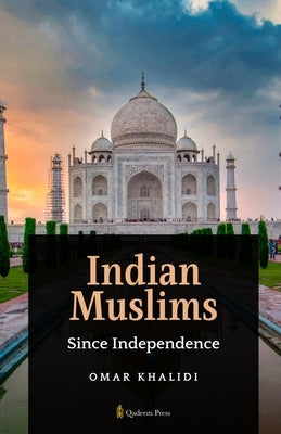 Indian Muslims since Independence by Khalidi, Omar