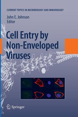 Cell Entry by Non-Enveloped Viruses by Johnson, John E.