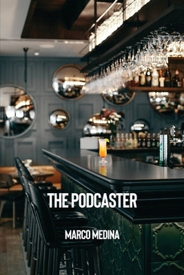 The Podcaster by Medina, Marco