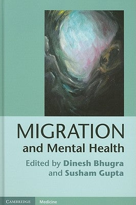 Migration and Mental Health by Bhugra, Dinesh
