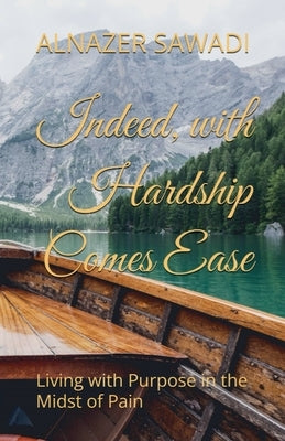 Indeed, with Hardship Comes Ease by Sawadi, Alnazer