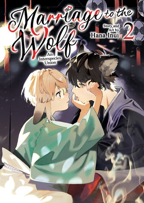 Marriage to the Wolf: An Interspecies Union Vol. 2 by Inui, Hana