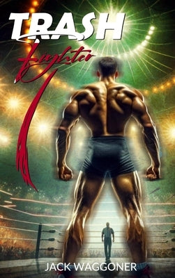 Trash Fighter by Waggoner, Jack