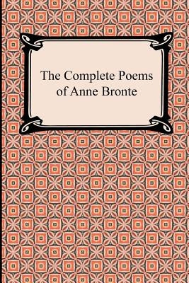 The Complete Poems of Anne Bronte by Bronte, Anne