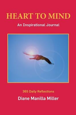Heart to Mind: An Inspirational Journal by Miller, Diane Manilla