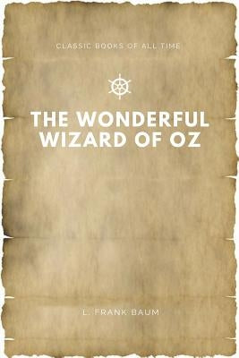 The Wonderful Wizard of Oz by Baum, L. Frank