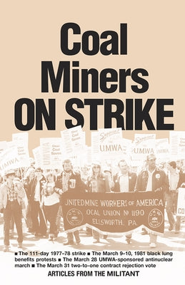 Coal Miners on Strike: From the Pages of the Militant by Cole, Nancy