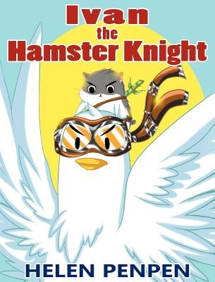 Ivan the Hamster Knight by Penpen, Helen