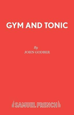 Gym and Tonic by Godber, John