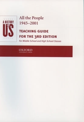 A History of Us: Book 10: All the People 1945-2001 Teaching Guide by Oxford University Press