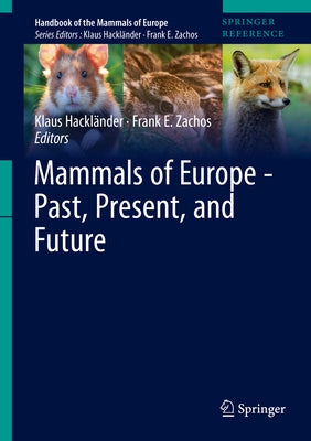 Mammals of Europe - Past, Present, and Future by Hackländer, Klaus