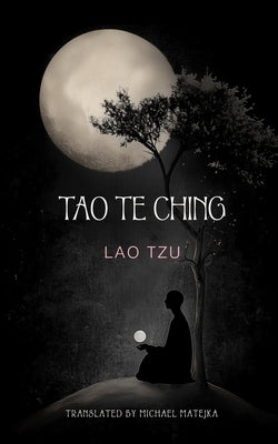 Tao Te Ching: The Book of the Power and the Way by Matejka, Michael