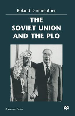 The Soviet Union and the PLO by Dannreuther, Roland