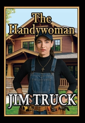 The Handywoman by Truck, Jim