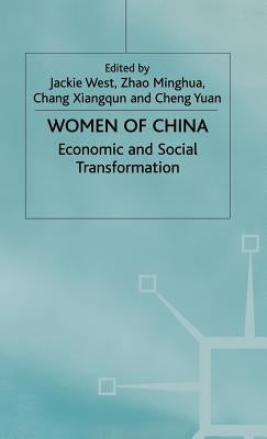 Women of China: Economic and Social Transformation by West, J.