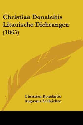Christian Donaleitis Litauische Dichtungen (1865) by Donelaitis, Christian