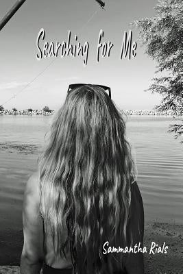 Searching for Me by Rials, Sammantha