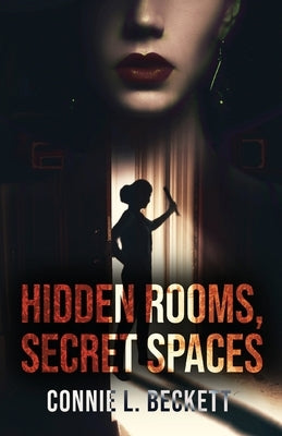Hidden Rooms, Secret Spaces by Beckett, Connie L.
