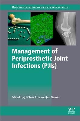 Management of Periprosthetic Joint Infections (Pjis) by Arts, J. J. Chris