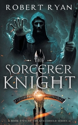 The Sorcerer Knight by Ryan, Robert