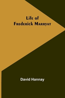 Life of Frederick Marryat by Hannay, David