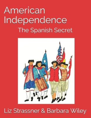 American Independence: The Spanish Secret by Wiley, Barbara Middleton