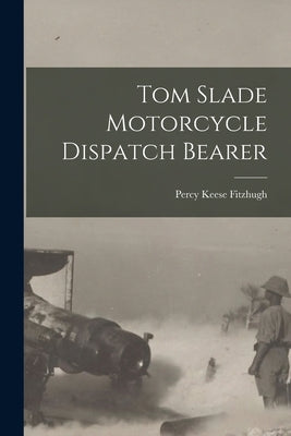 Tom Slade Motorcycle Dispatch Bearer by Fitzhugh, Percy Keese