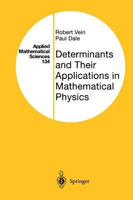 Determinants and Their Applications in Mathematical Physics by Vein, Robert