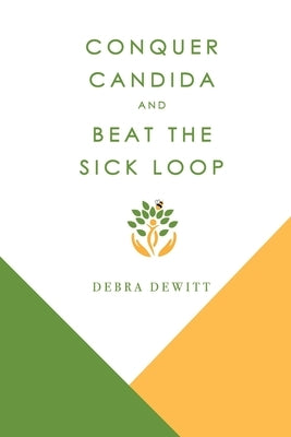 Conquer Candida: and Beat the Sick Loop by Donovan, Sean