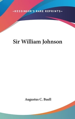 Sir William Johnson by Buell, Augustus C.