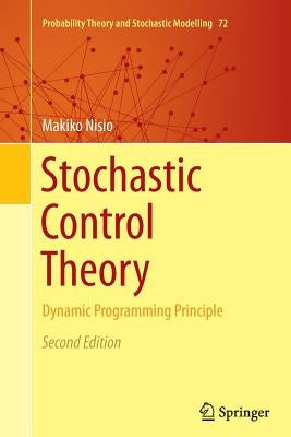 Stochastic Control Theory: Dynamic Programming Principle by Nisio, Makiko