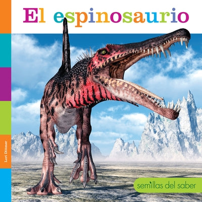 El Espinosaurio by Dittmer, Lori
