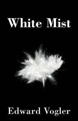 White Mist by Vogler, Edward