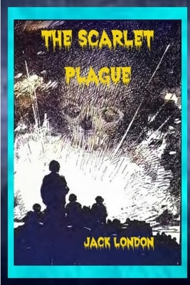 The Scarlet Plague by London, Jack