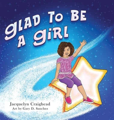 Glad To Be A Girl by Craighead, Jacquelyn