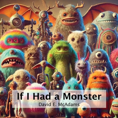 If I Had a Monster by McAdams, David E.