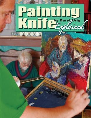 Painting Knife Explained by Urig, Daryl