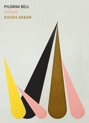 Pilgrim Bell: Poems by Akbar, Kaveh