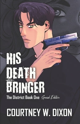 His Death Bringer - Special Edition by Dixon, Courtney W.